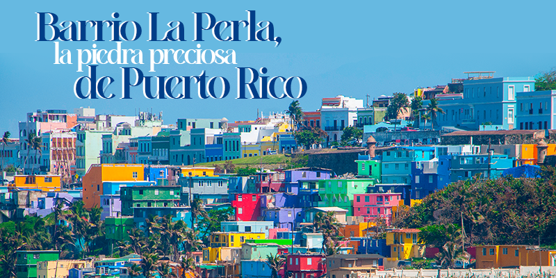 Barrio La Perla, la piedra preciosa de Puerto Rico. – Joya Magazine